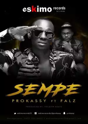 Prokassy - “Sempe” ft Falz